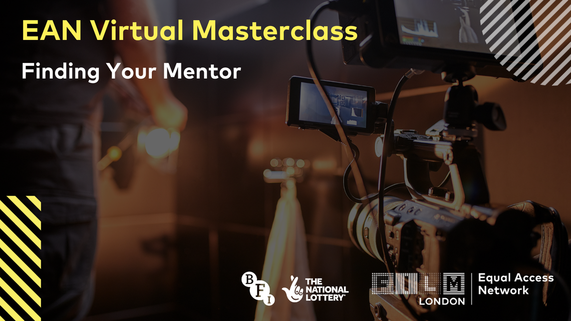 EAN Virtual Masterclass - Finding Your Mentor | Film London